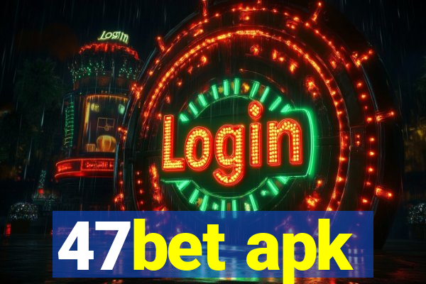 47bet apk